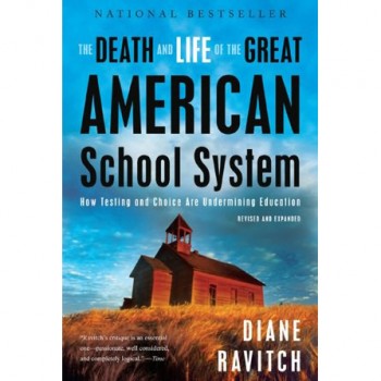 The Life and Death of the Great American School System